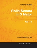 Violin Sonata in D Major RV 10 - For Violin and Piano 1447474589 Book Cover