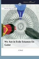 We Are in Exile Estamos En Galut: A Novel 3639794877 Book Cover