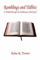 Ramblings and Tidbits - A Walk Through the Wilderness with God 1598244124 Book Cover