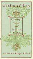 Gardeners' Lore: Plantings, Potions, and Practical Wisdom 0880015705 Book Cover