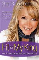 Fit for My King: His Princess 30-Day Diet Plan and Devotional 0800720032 Book Cover