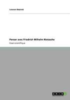 Penser avec Friedrich Wilhelm Nietzsche 3640717104 Book Cover