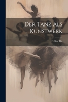 Der Tanz als Kunstwerk 1021516988 Book Cover