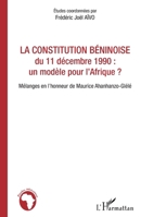 La constitution béninoise du 11 décembre 1990 : un modèle pour l'Afrique ?: Mélanges en l'honneur de Maurice Ahanhanzo-Glélé (Études Africaines) (French Edition) 2343036829 Book Cover