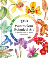 Rhs Watercolour Botanical Art: A Practical Guide to the Art & Science of Botanical Illustration 1784729841 Book Cover