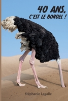 40 ans c'est le bordel ! 171795040X Book Cover