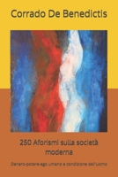 250 Aforismi sulla società moderna: Denaro-potere-ego umano e condizione dell'uomo (INHUMANITAS - Etica dello Spazio Comune) (Italian Edition) B0GS4W2JPF Book Cover