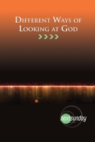 Different Ways of Looking at God 1647310547 Book Cover