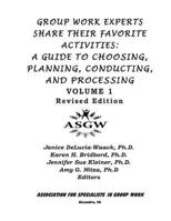 Group Work Experts Share Their Favorite Activities: : A Guide to Choosing, Planning, Conducting, and Processing 1506103057 Book Cover
