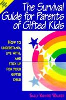 The Survival Guide for Parents of Gifted Kids: How to Understand, Live With, and Stick Up for Your Gifted Child 1575421119 Book Cover