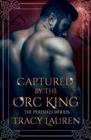 Captured by the Orc King B0BZ2T284B Book Cover