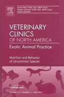 Nutrition and Behavior of Uncommon Species, an Issue of Veterinary Clinics: Exotic Animal Practice 1437705588 Book Cover