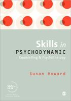 Skills in Psychodynamic Counselling and Psychotherapy 1412946549 Book Cover