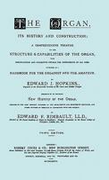 Hopkins - The Organ, Its History and Construction ... Preceded by Rimbault - New History of the Organ [Facsimile Reprint of 1877 Edition, 816 Pages] 1410220648 Book Cover