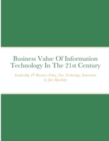 Business Value Of Information Technology In The 21st Century 1667161989 Book Cover