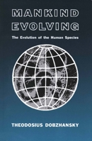 Mankind Evolving (Mrs.H.E.Silliman Memorial Lecture) 0300000707 Book Cover