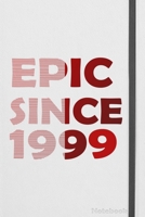 Epic Since 1999 Notebook Birthday Gift: Lined Journal, 110 Pages, 6 x 9, Soft Cover, Matte Finish 1660551668 Book Cover