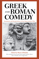 Greek and Roman Comedy: Translations and Interpretations of Four Representative Plays 0292760558 Book Cover