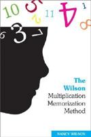 The Wilson Multiplication Memorization Method 1598861352 Book Cover