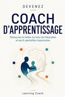 Devenez Coach d'Apprentissage: Découvrez le métier du futur de l'éducation et ses 6 spécialités impactantes (French Edition) B0H1LNQ7VZ Book Cover