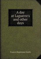 A Day at Laguerre's and Other Days Being Nine Sketches 0548671761 Book Cover