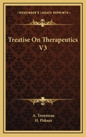 Treatise On Therapeutics V3 1432646443 Book Cover
