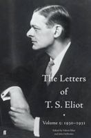 The Letters of T. S. Eliot Volume 5: 1930-1931 0571316328 Book Cover