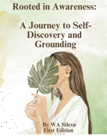 Rooted in Awareness: A journey to Self-Discovery and Grounding: Find yourself again... B0F2FXKRTH Book Cover