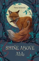 Shine Above All B0HKBQF7B7 Book Cover