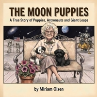The Moon Puppies: A True Story of Puppies, Astronauts and Giant Leaps B0HCHV8WJJ Book Cover