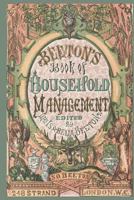 Beeton's Book of Household Management; Edited by Mrs. Isabella Beeton; 248 Strand London W.C.: How to Manage a Household in the Victorian era; Wide ... Volume 17 (Mrs. Beeton's Journals) 180547118X Book Cover