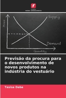 Previsão da procura para o desenvolvimento de novos produtos na indústria do vestuário 6205614782 Book Cover