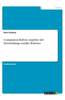 Companion Robots. Aspekte der Entwicklung sozialer Roboter (German Edition) 3346153746 Book Cover