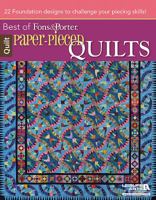 Paper-Pieced Quilts: 22 Foundation Designs to Challenge Your Piecing Skills! (Best of Fons & Porter) 1464708703 Book Cover