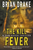The Kill Fever: A Sam Raven Thriller 1639779450 Book Cover
