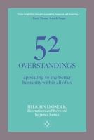 52 Overstandings: Appealing to the Better Humanity Within Us All 1915406951 Book Cover
