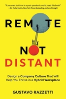 Remote, Not Distant: Design a company culture that will help you thrive in a hybrid workplace 0999097393 Book Cover