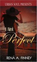 I Aint Perfect 1599830213 Book Cover