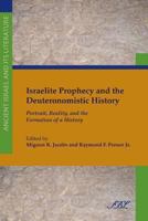 Israelite Prophecy and the Deuteronomistic History: Portrait, Reality, and the Formation of a History 1589837495 Book Cover