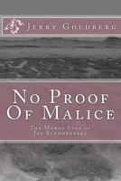 No Proof Of Malice: The Moral Saga of Joe Blandenberg 0615755380 Book Cover