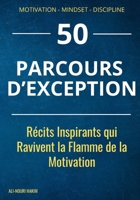 50 Parcours d’exception: Récits Inspirants qui Ravivent la Flamme de la Motivation (French Edition) B0CTQM7YZY Book Cover