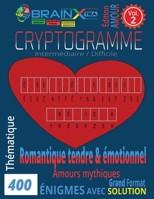 400 Cryptogrammes Amour, romantique tendre & émotionnel VOL. 2: Stimulez l’esprit tout en cultivant la sérénité avec des phrases tendres et positives ... - Grand Format 8.5" × 11 (French Edition) B0GL1RGN97 Book Cover
