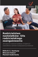 Rodzicielstwo nastolatków: Sila rodzicielskiego zaangazowania: Jak wsparcie rodziców ksztaltuje umiejetnosci nastolatków w zakresie rozwiazywania problemów (Polish Edition) 3330852879 Book Cover