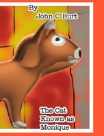 The Cat Known As Monique. 1714094340 Book Cover
