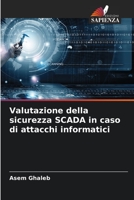Valutazione della sicurezza SCADA in caso di attacchi informatici 6205331586 Book Cover
