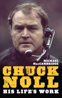 Chuck Noll: His Life's Work 0822944685 Book Cover