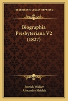 Biographia Presbyteriana V2 1120766273 Book Cover