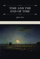 Time and the End of Time 1018252886 Book Cover