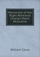 Memorials of the Right Reverend Charles Pettit McIlvaine 1342153812 Book Cover
