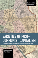 Varieties of Post-Communist Capitalism: A Comparative Analysis of Russia, Eastern Europe and China 1642593664 Book Cover